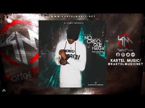 Chris - No Creo Que Haiga | Audio Oficial