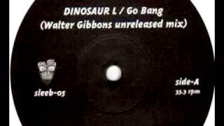 Dinosaur L Go Bang Walter Gibbons Mix