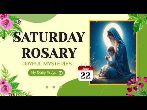 TODAY HOLY ROSARY: JOYFUL MYSTERIES, ROSARY SATURDAY🌹JUNE 22, 2024 🙏🏻 PRAY FOR INNER PEACE