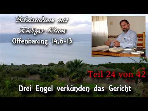 Offenbarung 14,6-13 /Teil 24 von 42/ Drei Engel verkünden das Gericht; Bibelstudium - Rüdiger Klaue