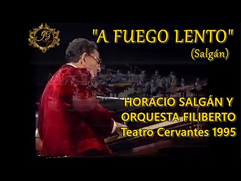 A FUEGO LENTO - Horacio Salgan y Orquesta Filiberto
