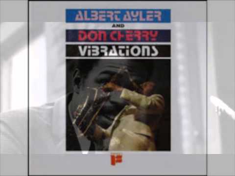 Albert Ayler + Don Cherry - Vibrations: FULL Lp (w/ video montage)