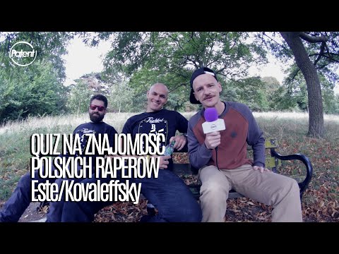 QUIZ NA ZNAJOMOŚĆ  POLSKICH RAPERÓW   Este/Kovaleffsky