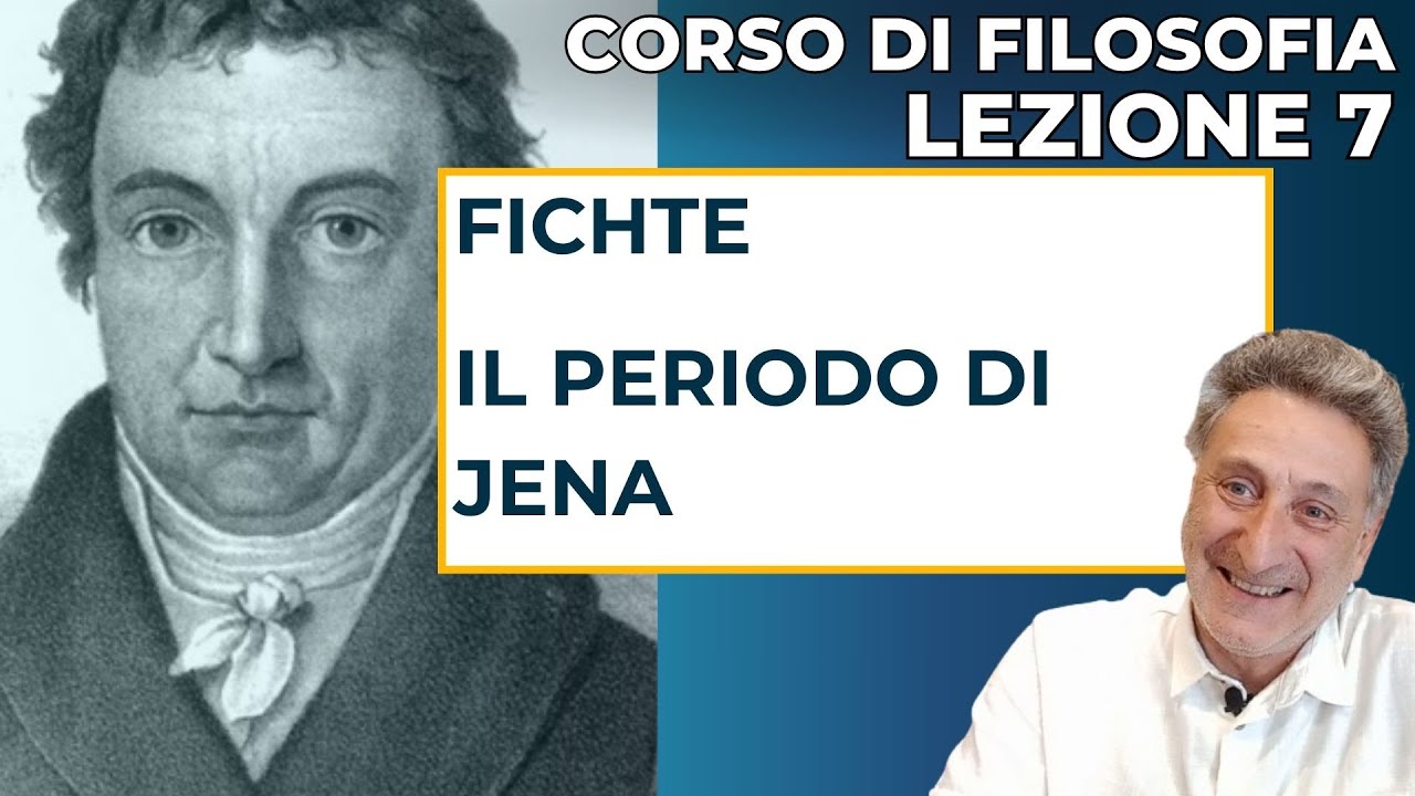 Fichte - 1. Il periodo di Jena. La Dottrina della Scienza. La nascita dell'Idealismo tedesco.