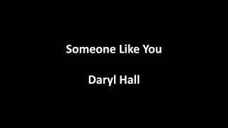 Someone Like You by Daryl Hall (with lyrics)