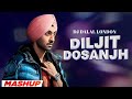 Diljit Dosanjh Mashup 2023 DJ Dalal London Latest Punjabi Songs 2023 New Punjabi Songs 2023
