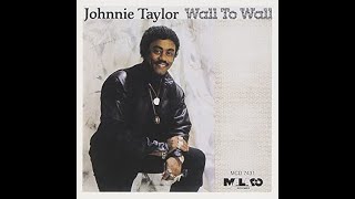 Just Because &amp; When She Stops Asking By Johnnie Taylor