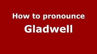 How to pronounce Gladwell