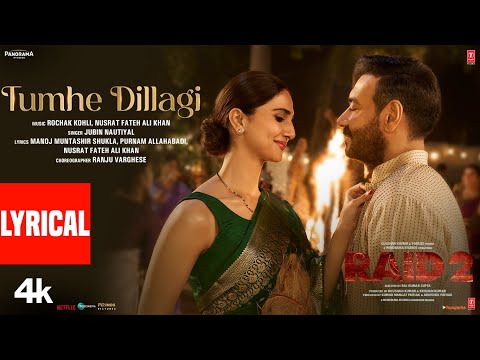 RAID 2: Tumhe Dillagi (Lyrics) | Ajay Devgn | Vaani K | Jubin Nautiyal,Rochak K,Nusrat Fateh,Manoj M