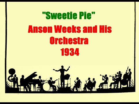 "Sweetie Pie"  Anson Weeks California Orchestra 1934