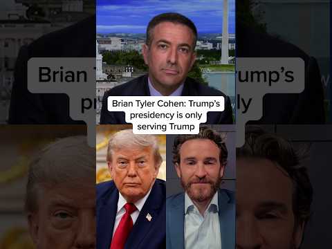 Brian Tyler Cohen: Trump’s presidency is only serving Trump