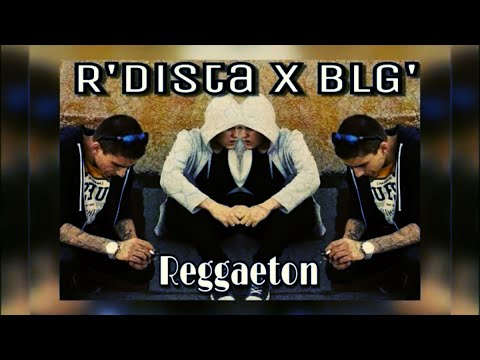 R'dista x BLG' - Reggaeton (Prod. by DJ Lumpox)