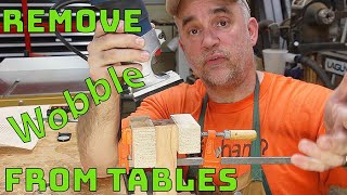 Easily Remove Wobble From Tables
