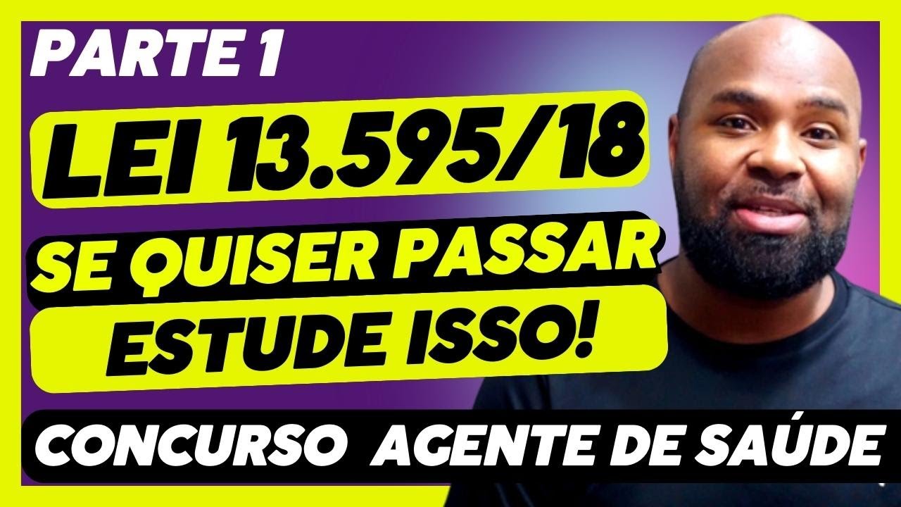 LEI Nº 13.595 DE 2018 - CONCURSO AGENTE DE SAÚDE ACSACE (2023)