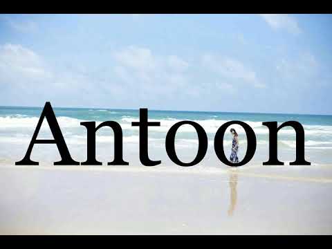 How To Pronounce Antoon🌈🌈🌈🌈🌈🌈Pronunciation Of Antoon