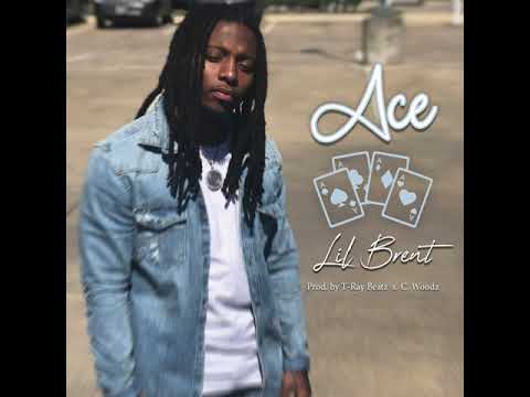 Lil Brent - Ace (Official Audio)