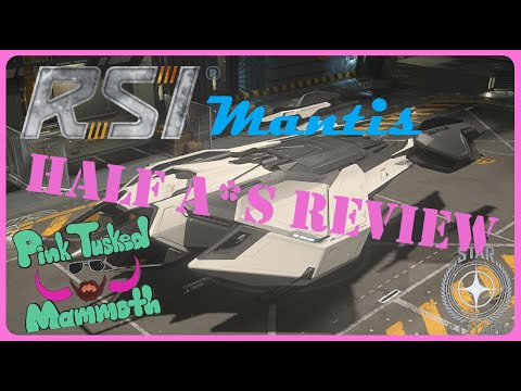 RSI Mantis: Half A*s Review - Star Citizen