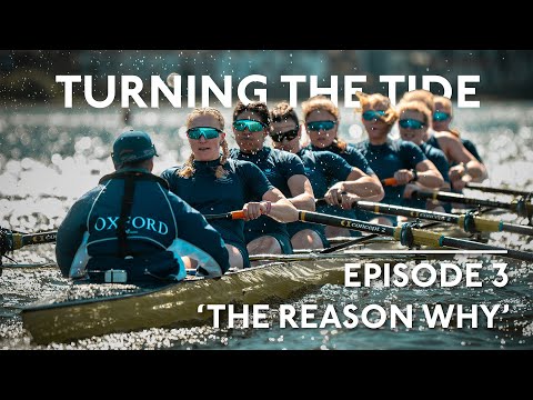 The Boat Race Documentary 2025: Ep 3 | "The Reason Why" - Turning The Tide (2025) Oxford v Cambridge