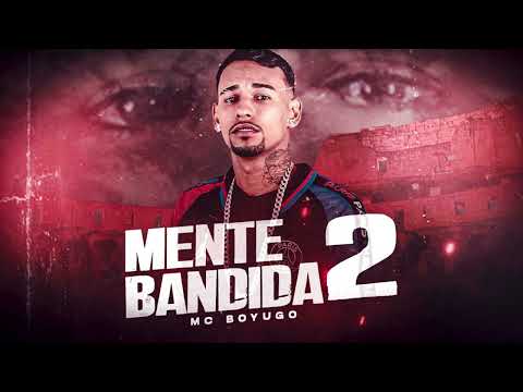 MC BOYUGO   MENTE BANDIDA 2 #apelao #bregafunk