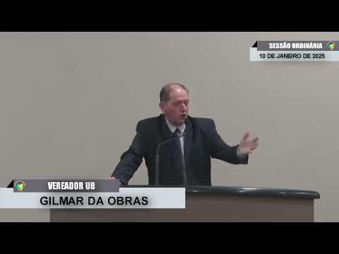 CMBTE - USO DE TRIBUNA PELO VEREADOR GILMAR DA OBRAS - UB. NA SESSÃO INAUGURAL DE 10/01/2025