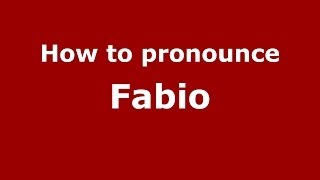 How to pronounce Fabio