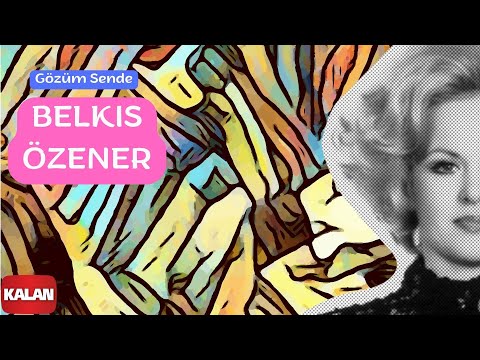 Belkıs Özener - Gözüm Sende I Yeşilçam Şarkıları © 2006 Kalan Müzik