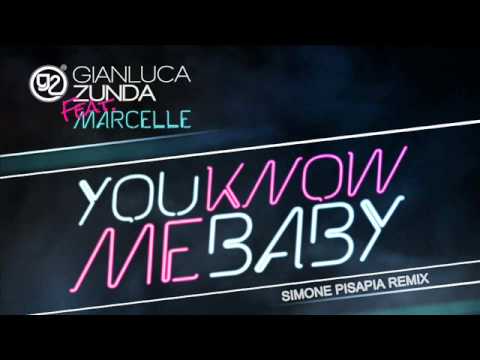 Gianluca Zunda feat. Marcelle - U Know Me Baby (Simone Pisapia Radio Remix)