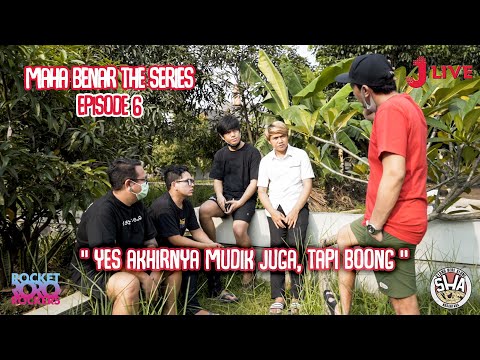 MAHA BENAR The Series Episode 6 - Yes Akhirnya Pulang Kampung, Tapi Boong