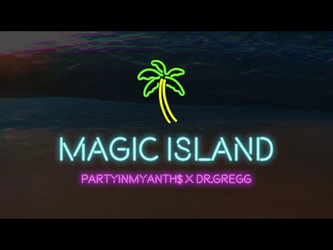 Magic Island - PartyInMyAnth$ x Dr.Gregg(IslandBoy$)(Official Audio)(prod. by AMPROD)
