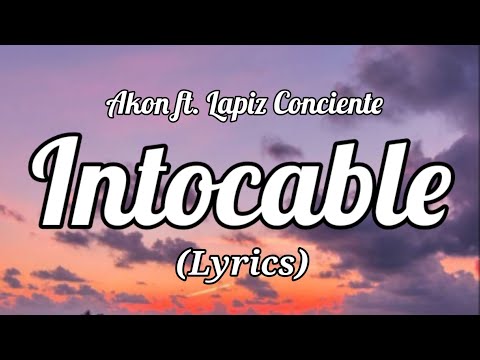 Akon ft. Lapiz Conciente - Intocable (Lyrics/Letra)