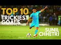 Sunil Chhetri - Top 10 Goals - Trickiest Goals - HD compilation - Indian Football