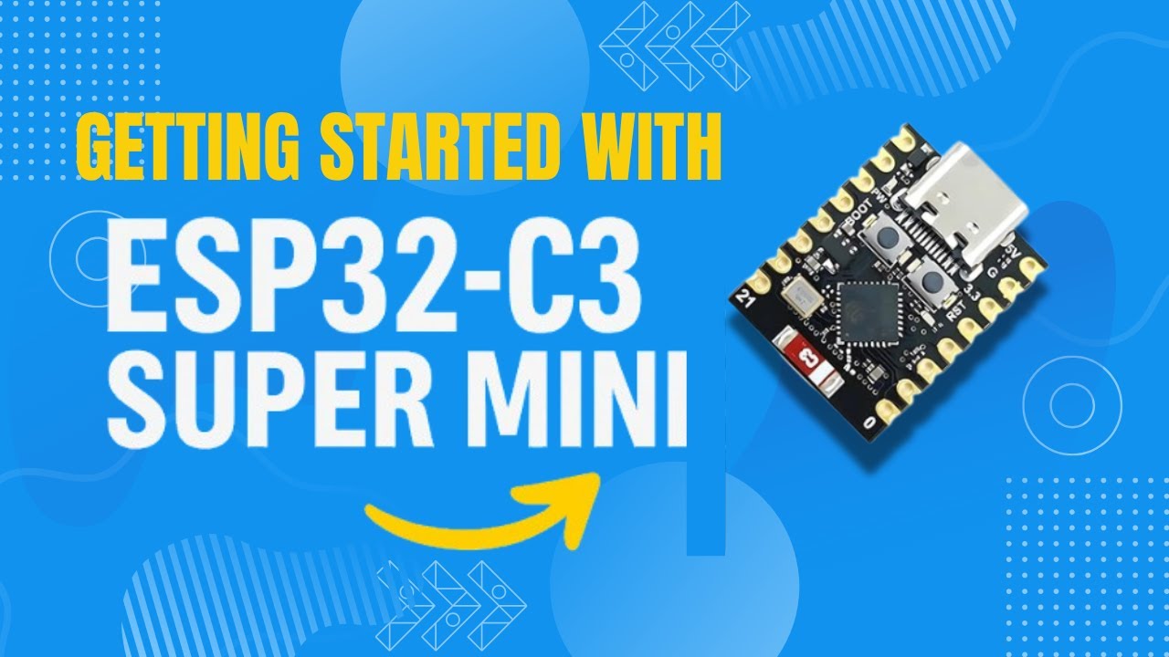 Getting Started With ESP32-C3 Super Mini
