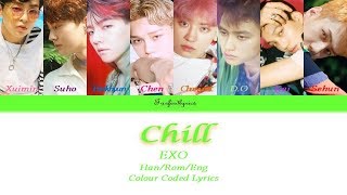 EXO - Chill(소름) Colour Coded Lyrics (Han/Rom/Eng) by Taefiedlyrics