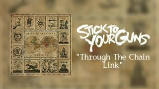 Sticky To Your Guns - Through The Chain Link | New Album &quot;True View&quot;