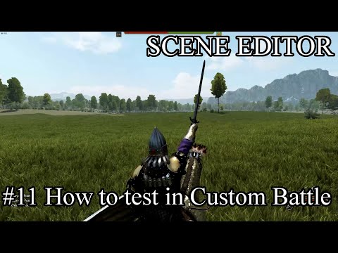 Bannerlord - Scene Editor Tutorial #11 - How to test in Custom Battle (Battle Terrain)