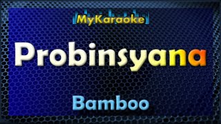 Karaoke - PROBINSYANA - in the style of BAMBOO