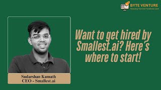 Want to get hired by Smallest.ai? Here’s where to start! | [13/N]