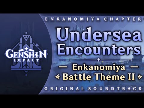 Undersea Encounters — Enkanomiya Battle Theme II | Genshin Impact OST: Enkanomiya Chapter