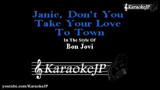 Janie Don&#39;t Take Your Love To Town (Karaoke) - Bon Jovi
