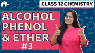 Alcohol Phenol Ethers Class 12  #3 | NCERT Chemistry | CBSE NEET JEE