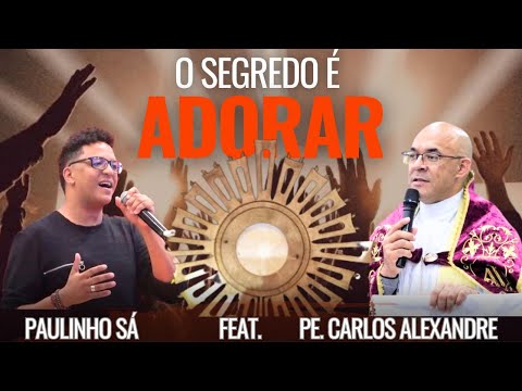 O Segredo É Adorar - Paulinho Sá