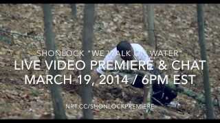 Shonlock "We Walk On Water" Video Premiere - Sneak Peak 1