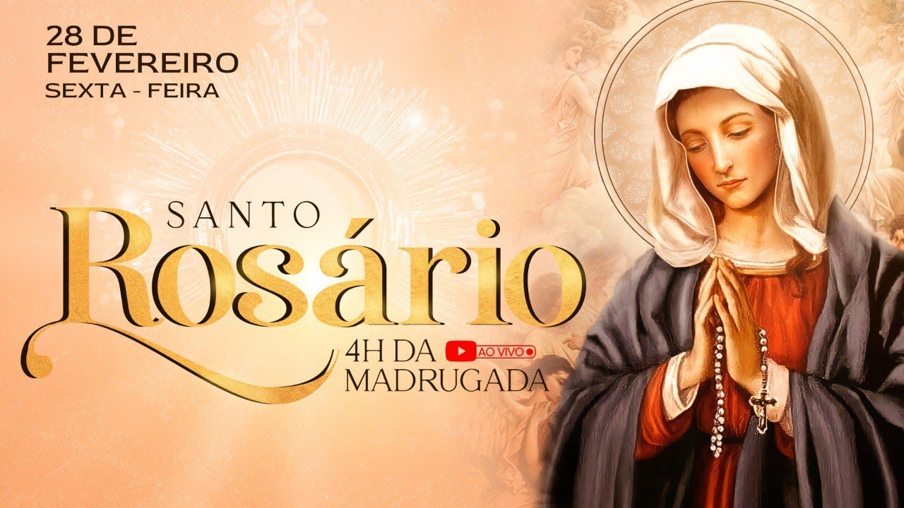 SANTO ROSÁRIO - 28/02/2025 - Sexta-Feira às 4h