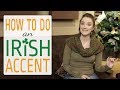 How to do an Irish Accent