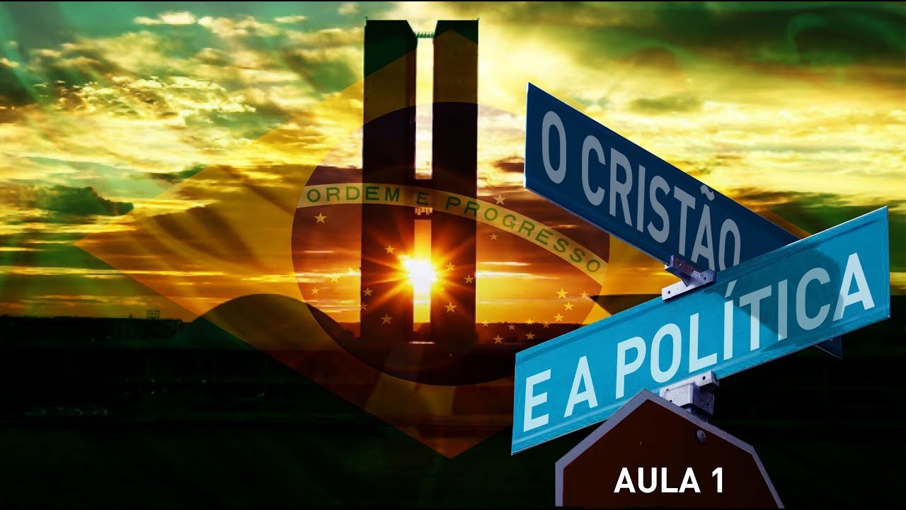 O Cristão e a Política - Aula de EBD 1 - Pr. Héber de Campos Jr.