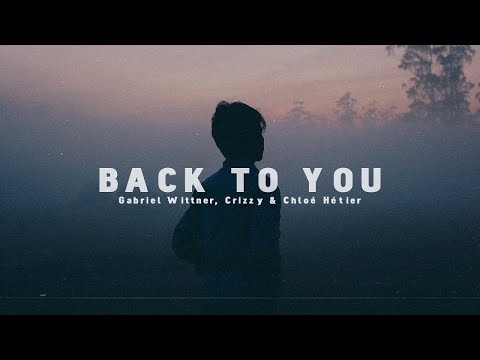 Gabriel Wittner, Crizzy & Chloé Hétier - Back To You