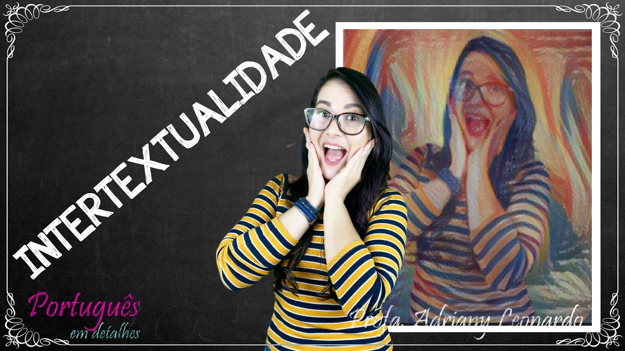 INTERTEXTUALIDADE: CONCEITO E TIPOS || Intertextualidade #1 || Profa. Adriany Leonardo