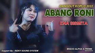 Download lagu Dangdut Koplo Terbaru 2022 ABANG RONI - Ena Sismita Feat BRAVO ALPHA X-TREME Intertainment mp3 Download lagu Dangdut Koplo Terbaru 2022 ABANG RONI - Ena Sismita Feat BRAVO ALPHA X-TREME Intertainment mp3