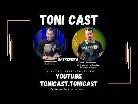 Toni Cast: Entrevista com Danilo Sacramento. ( 23.10.2025 ) EP. 07