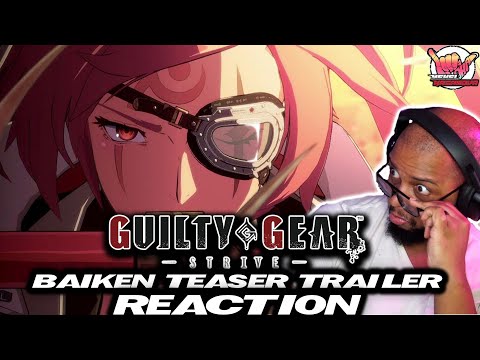 KAS REACTS: GUILTY GEAR -STRIVE- Baiken Teaser Trailer REACTION